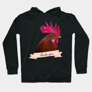 Angry Fowl Cluck You Funny Chicken Lover Gift Hoodie